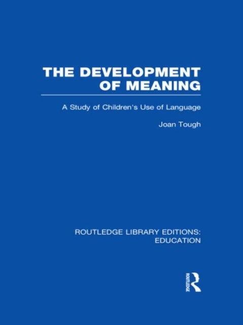 Book cover of: Development of Meaning (RLE Edu I). By: Joan Tough