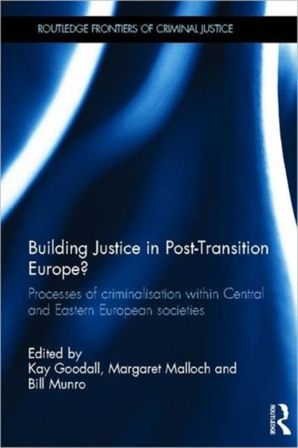 Book cover of: Building Justice in Post-Transition Europe?. By: Kay Eileen Goodall