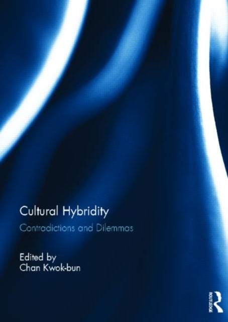 Book cover of: Cultural Hybridity. By: Kwok-Bun Chan