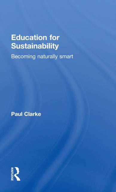 Book cover of: Education for Sustainability. By: Paul Clarke