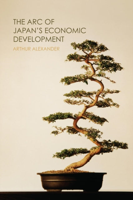 Book cover of: Arc of Japan's Economic Development. By: Arthur J. Alexander, Arth Alexander