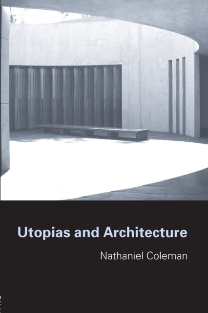 Book cover of: Utopias and Architecture. By: Nathaniel Coleman