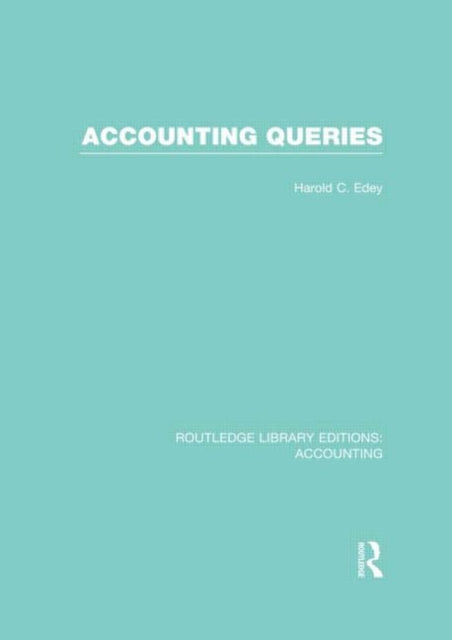 Book cover of: Accounting Queries (RLE Accounting). By: Harold C. Edey