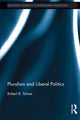 Book cover of: Pluralism and Liberal Politics. By: Robert B. Talisse