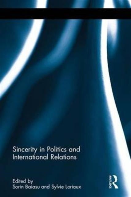 Book cover of: Sincerity in Politics and International Relations