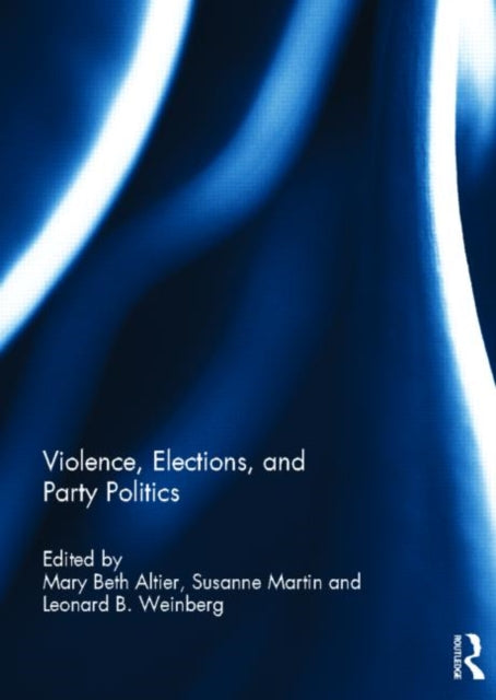 Book cover of: Violence, Elections, and Party Politics. By: Mary Beth Altier