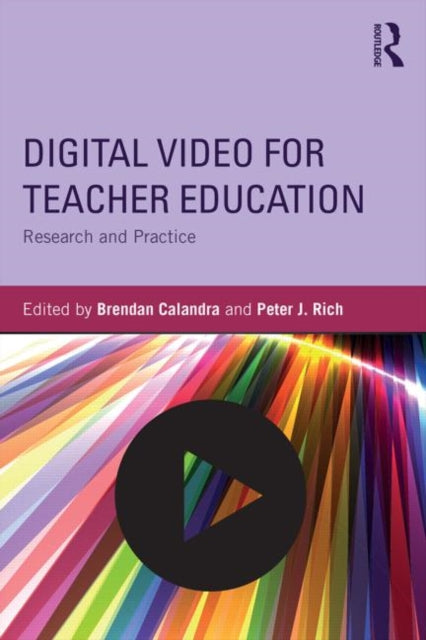 Book cover of: Digital Video for Teacher Education. By: Brendan Calandra