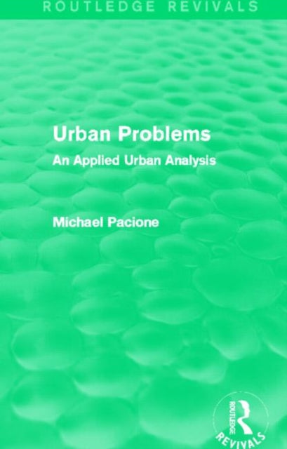 Book cover of: Urban Problems (Routledge Revivals). By: Michael Pacione