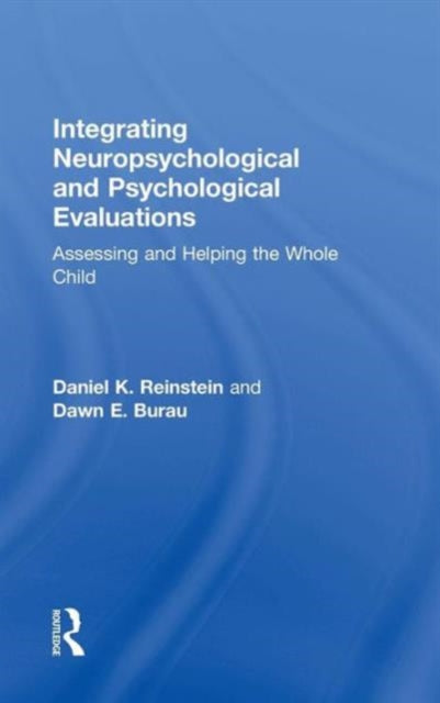 Book cover of: Integrating Neuropsychological and Psychological Evaluations. By: Dawn E. Burau