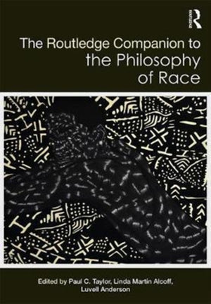 Routledge Companion to the Philosophy of Race