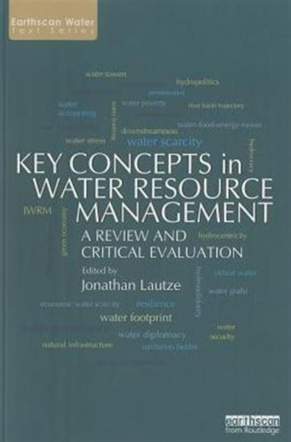 Book cover of: Key Concepts in Water Resource Management. By: Jonathan Lautze
