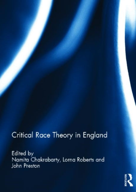 Book cover of: Critical Race Theory in England. By: Namita Chakrabarty