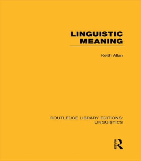 Linguistic Meaning (RLE Linguistics A: General Linguistics)