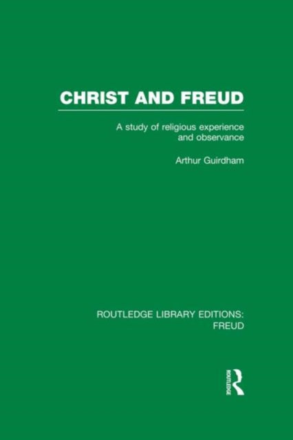 Book cover of: Christ and Freud (RLE: Freud). By: Arthur Guirdham