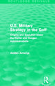 Book cover of: U.S. Military Strategy in the Gulf (Routledge Revivals). By: Amitav Acharya