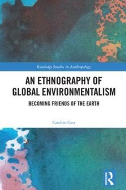 Book cover of: Ethnography of Global Environmentalism. By: Caroline Gatt