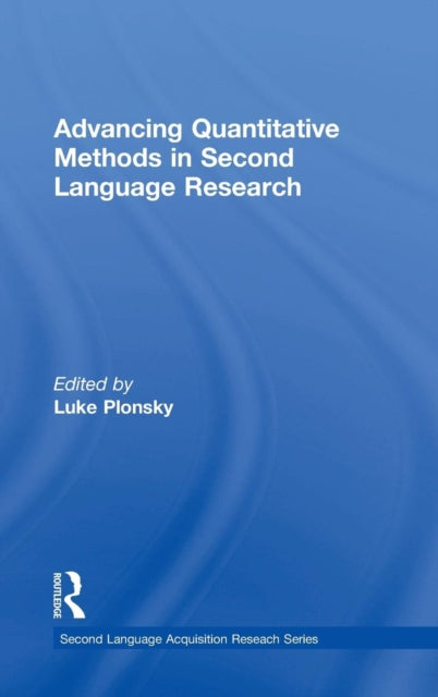 Book cover of: Advancing Quantitative Methods in Second Language Research. By: Luke Plonsky