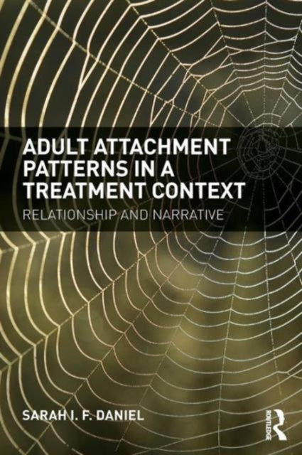Book cover of: Adult Attachment Patterns in a Treatment Context. By: Sarah Daniel