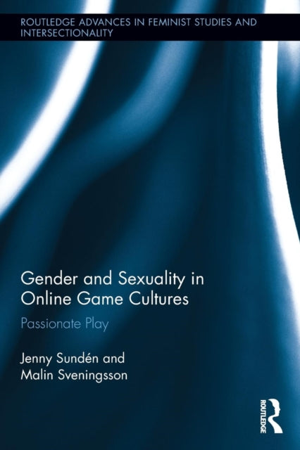 Book cover of: Gender and Sexuality in Online Game Cultures. By: Jenny Sundén