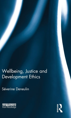Wellbeing, Justice and Development Ethics