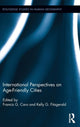 Book cover of: International Perspectives on Age-Friendly Cities. By: Francis G. Caro