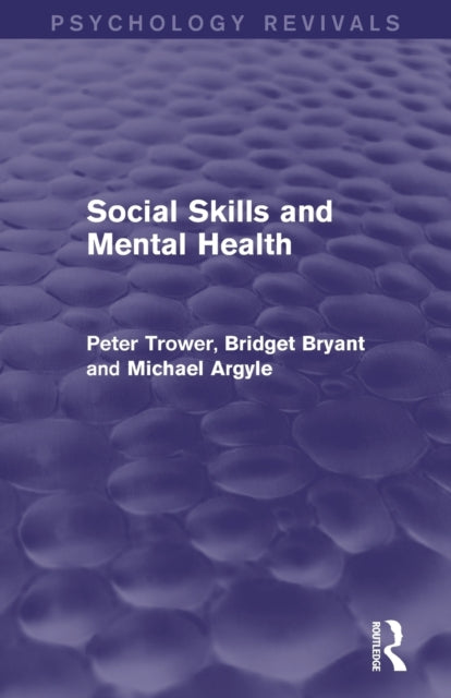 Book cover of: Social Skills and Mental Health (Psychology Revivals). By: Peter Trower