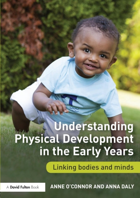 Book cover of: Understanding Physical Development in the Early Years. By: Anne O'connor
