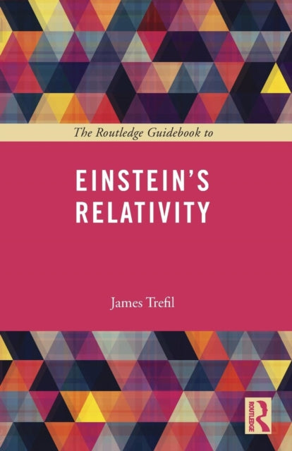 Routledge Guidebook to Einstein's Relativity