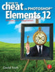 Book cover of: How To Cheat in Photoshop Elements 12