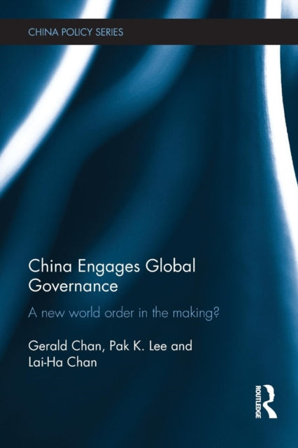 Book cover of: China Engages Global Governance. By: Gerald Chan