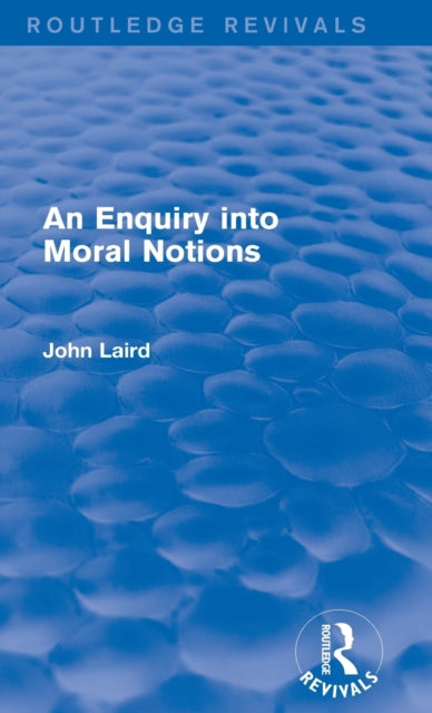 Book cover of: Enquiry into Moral Notions (Routledge Revivals). By: John Laird