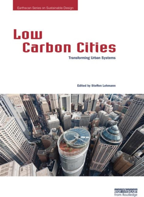 Book cover of: Low Carbon Cities. By: Steffen Lehmann