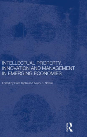 Intellectual Property, Innovation and Management in Emerging Economies