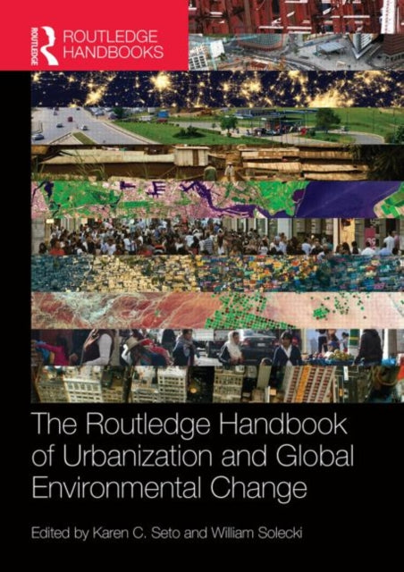 Book cover of: Routledge Handbook of Urbanization and Global Environmental Change