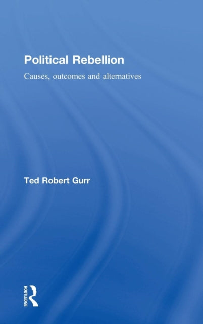 Book cover of: Political Rebellion. By: Ted Robert Gurr