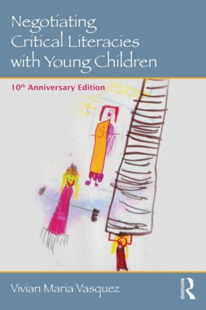 Book cover of: Negotiating Critical Literacies with Young Children. By: Vivian Maria Vasquez