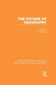 Book cover of: Future of Geography (RLE Social & Cultural Geography). By: Ron Johnston