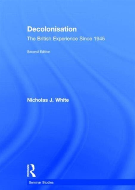 Book cover of: Decolonisation. By: Nicholas White