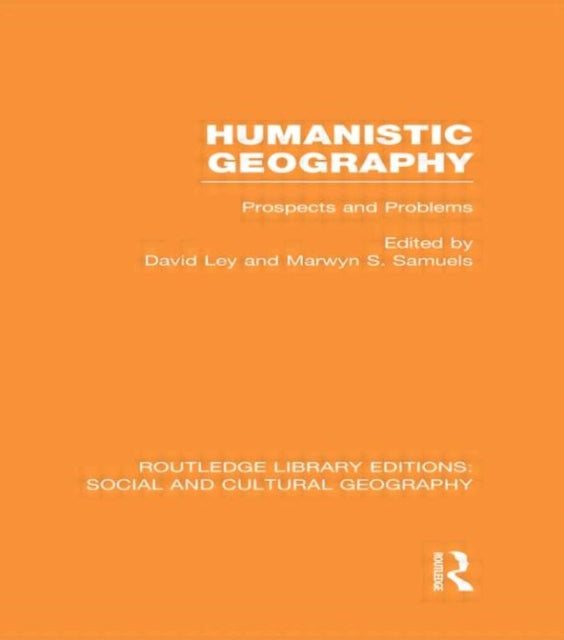 Book cover of: Humanistic Geography (RLE Social & Cultural Geography). By: David Ley