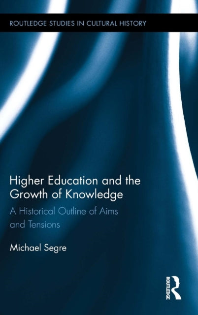 Book cover of: Higher Education and the Growth of Knowledge. By: Michael Segre