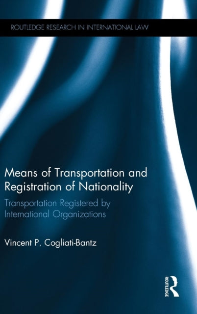 Book cover of: Means of Transportation and Registration of Nationality. By: Vincent P. Cogliati-Bantz