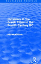 Book cover of: Outsiders in the Greek Cities in the Fourth Century BC (Routledge Revivals). By: Paul Mckechnie