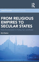 Book cover of: From Religious Empires to Secular States. By: Birol Başkan