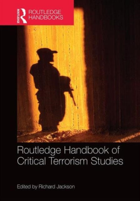 Book cover of: Routledge Handbook of Critical Terrorism Studies