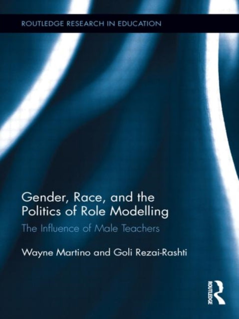 Book cover of: Gender, Race, and the Politics of Role Modelling. By: Wayne Martino