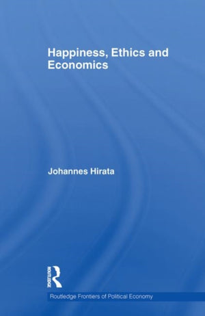 Happiness, Ethics and Economics
