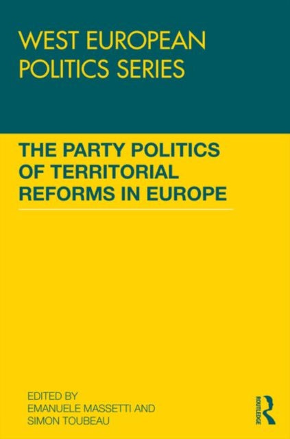 Book cover of: Party Politics of Territorial Reforms in Europe. By: Emanuele Massetti