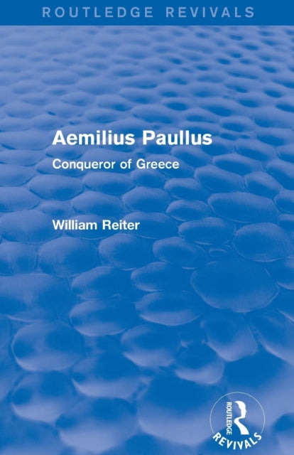 Book cover of: Aemilius Paullus (Routledge Revivals). By: William Reiter