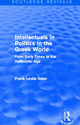 Book cover of: Intellectuals in Politics in the Greek World (Routledge Revivals). By: Frank Vatai