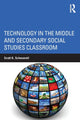 Book cover of: Technology in the Middle and Secondary Social Studies Classroom. By: Scott K. Scheuerell